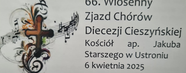 66. Wiosenny Zjazd Chórów Diecezji Cieszyńskiej